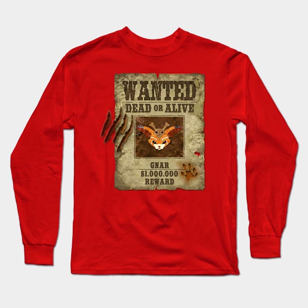 Gnar , wanted dead or alive Long Sleeve T-Shirt by RejaDX